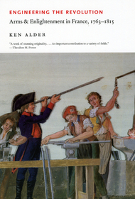 Engineering the Revolution – Arms and Enlightenment in France, 1763–1815