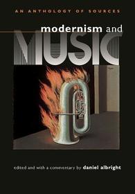 Modernism and Music – An Anthology of Sources: An Anthology of Sources
