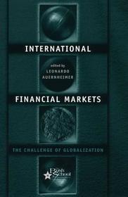 International Financial Markets ? The Challenge of Globalization: The Challenge of Globalization