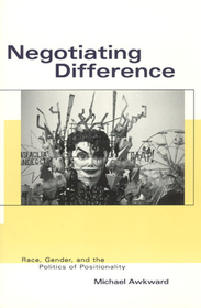 Negotiating Difference – Race, Gender, and the Politics of Positionality