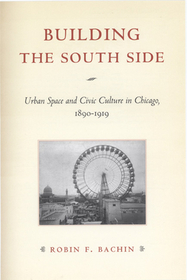 Building the South Side – Urban Space and Civic Culture in Chicago, 1890–1919: Getting Naked