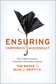 Ensuring Corporate Misconduct – How Liability Insurance Undermines Shareholder Litigation