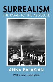 Surrealism – The Road to the Absolute: Road to the Absolute