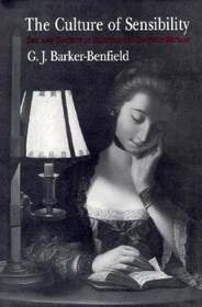 The Culture of Sensibility – Sex and Society in Eighteenth–Century Britain: Sex and Society in Eighteenth-Century Britain