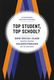 Top Student, Top School? – How Social Class Shapes Where Valedictorians Go to College