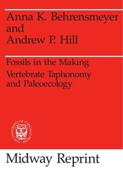 Fossils in the Making – Vertebrate Taphonomy and Paleoecology