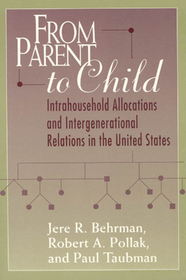 From Parent to Child – Intrahousehold Allocations and Intergenerational Relations in the United States: Intrahousehold Allocations and Intergenerational Relations in the United States