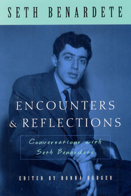 Encounters and Reflections – Conversations with Seth Benardete: Conversations with Seth Benardete