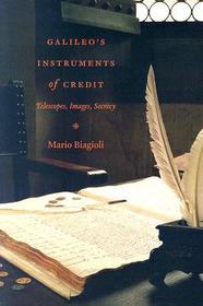 Galileo`s Instruments of Credit – Telescopes, Images, Secrecy: Protein Engineering
