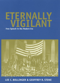 Eternally Vigilant – Free Speech in the Modern Era: Free Speech in the Modern Era