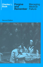Forgive and Remember – Managing Medical Failure, 2nd Edition: Managing Medical Failure