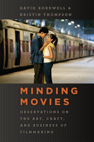 Minding Movies ? Observations on the Art, Craft, and Business of Filmmaking