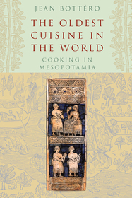 The Oldest Cuisine in the World – Cooking in Mesopotamia