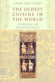 The Oldest Cuisine in the World ? Cooking in Mesopotamia: Cooking in Mesopotamia