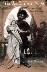 The Lord`s First Night ? The Myth of the Droit de Cuissage: The Myth of the Droit de Cuissage