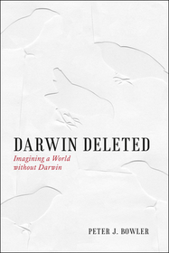 Darwin Deleted – Imagining a World without Darwin