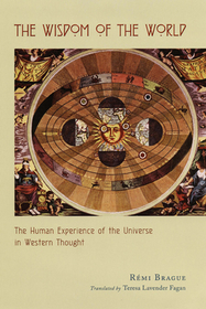 The Wisdom of the World – The Human Experience of the Universe in Western Thought: The Human Experience of the Universe in Western Thought