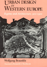 Urban Design in Western Europe – Regime and Architecture, 900–1900: Regime and Architecture, 900-1900
