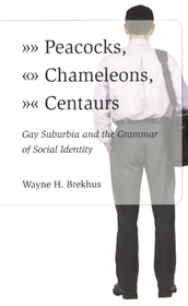 Peacocks, Chameleons, Centaurs – Gay Suburbia and the Grammar of Social Identity: Patty's Industrial Hygiene