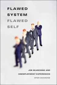 Flawed System/Flawed Self – Job Searching and Unemployment Experiences