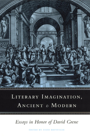 Literary Imagination, Ancient and Modern – Essays in Honor of David Grene: Essays in Honor of David Grene