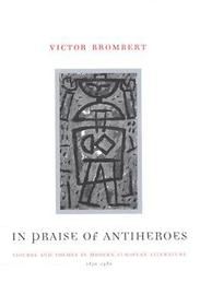 In Praise of Antiheroes – Figures and Themes in Modern European Literature, 1830–1980: Figures and Themes in Modern European Literature, 1830-1980