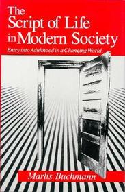 The Script of Life in Modern Society – Entry into Adulthood in a Changing World: Entry into Adulthood in a Changing World