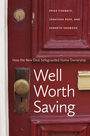 Well Worth Saving – How the New Deal Safeguarded Home Ownership