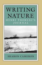 Writing Nature – Henry Thoreau`s Journal: Henry Thoreau's Journal