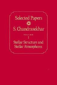 Selected Papers, Volume 1 – Stellar Structure and Stellar Atmospheres