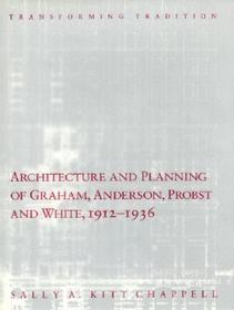 Architecture and Planning of Graham, Anderson, Probst and White 1912–1936: Transforming Tradition