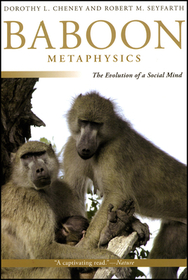 Baboon Metaphysics – The Evolution of a Social Mind: The Evolution of a Social Mind