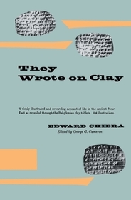 They Wrote on Clay – The Babylonian Tablets Speak Today