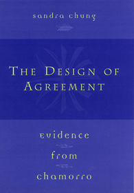 The Design of Agreement – Evidence from Chamorro: Evidence from Chamorro