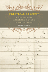 Political Descent – Malthus, Mutualism, and the Politics of Evolution in Victorian England