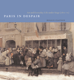 Paris in Despair – Art and Everyday Life under Siege (1870–1871): Mapping the New World of American Philanthropy