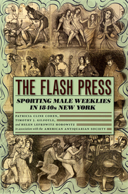 The Flash Press – Sporting Male Weeklies in 1840s New York: Sporting Male Weeklies in 1840s New York
