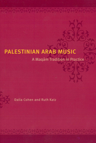 Palestinian Arab Music – A Maqam Tradition in Practice: Revelation