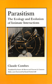 Parasitism – The Ecology and Evolution of Intimate Interactions: The Ecology and Evolution of Intimate Interactions