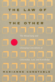The Law of the Other – The Mixed Jury and Changing Conceptions of Citizenship, Law, and Knowledge: The Mixed Jury and changing Conceptions of Citizenship, Law and Knowledge
