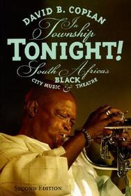 In Township Tonight! - South Africa's Black City Music and Theatre 2e: South Africa's Black City Music and Theatre