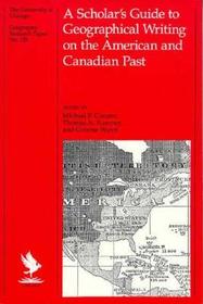 A Scholar's Guide to Geographical Writing on the American & Canadian Past