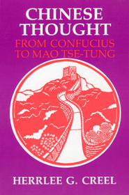 Chinese Thought from Confucius to Mao Tse–tung