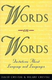 Words on Words – Quotations about Language & Languages: Quotations about Language and Languages