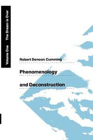 Phenomenology and Deconstruction, Volume One – The Dream is Over