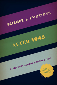 Science and Emotions after 1945 – A Transatlantic Perspective