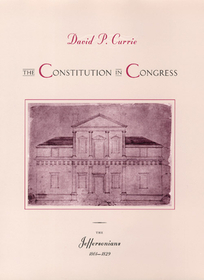The Constitution in Congress: The Jeffersonians, 1801–1829: The Jeffersonians 1801-1829