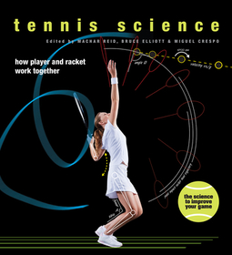 Tennis Science – How Player and Racket Work Together: How Player and Racket Work Together