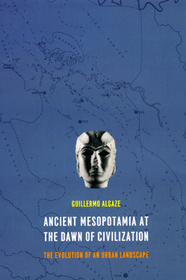 Ancient Mesopotamia at the Dawn of Civilization – The Evolution of an Urban Landscape: The Evolution of an Urban Landscape