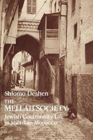 The Mellah Society – Jewish Community Life in Sherifian Morocco: Jewish Community Life in Sherifian Morocco